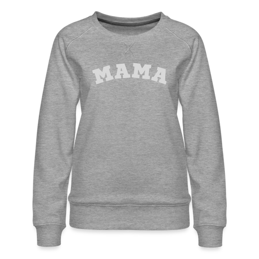 Mama Women’s Premium Sweatshirt - heather grey