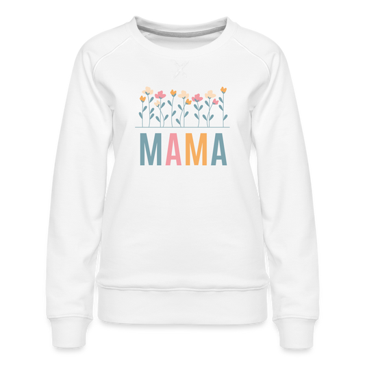 Mama Flowers Women’s Premium Sweatshirt - white