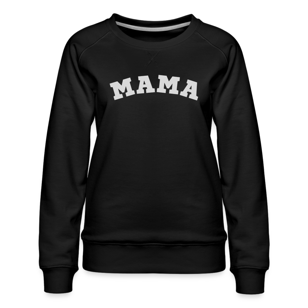 Mama Women’s Premium Sweatshirt - black