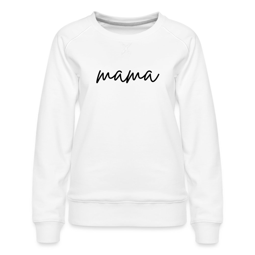 Mama Script Women’s Premium Sweatshirt - white