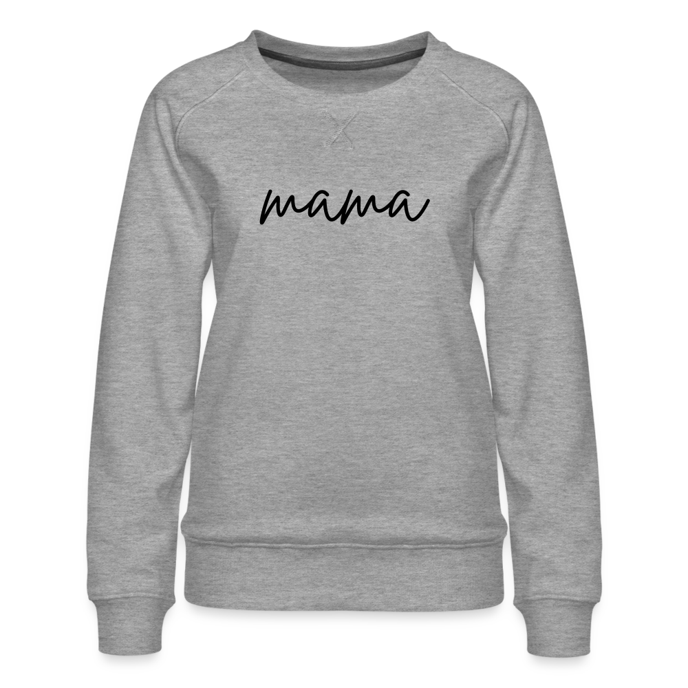 Mama Script Women’s Premium Sweatshirt - heather grey