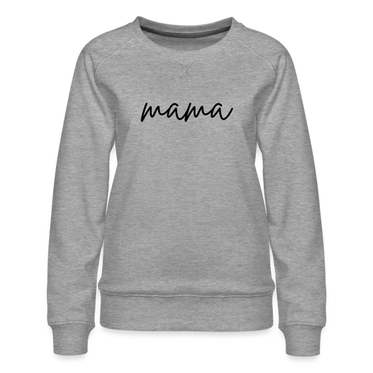 Mama Script Women’s Premium Sweatshirt - heather grey