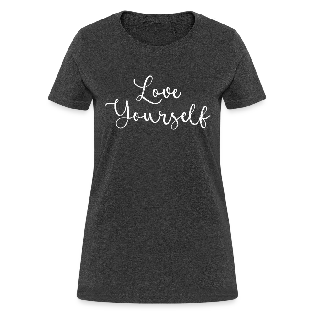 Love Yourself Women's T-Shirt - heather black